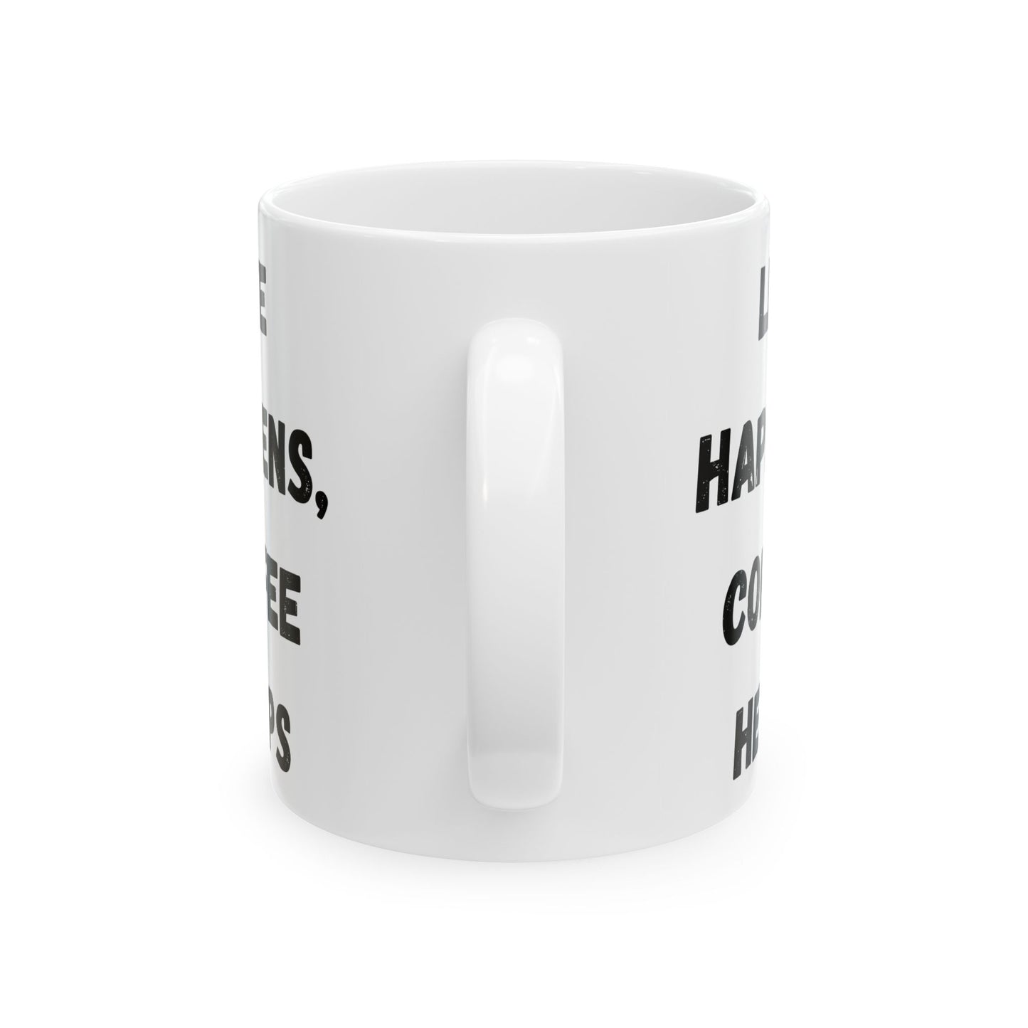 Inspirational Ceramic Mug - 11oz & 15oz - Perfect Gift for Coffee Lovers