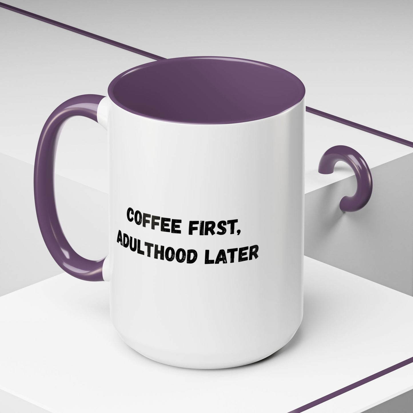 Coffee First, Adulthood Later Mug - Funny Accent Coffee Cup for Adults