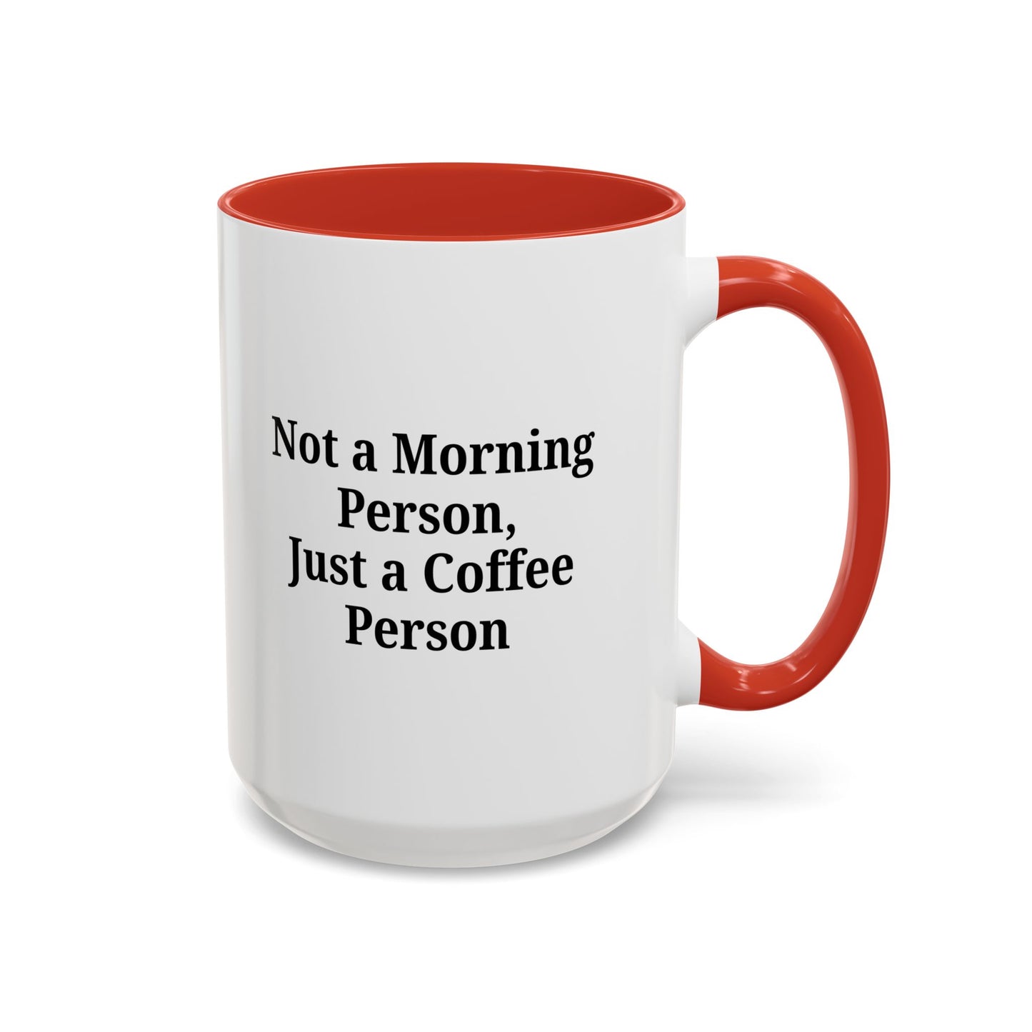 Coffee Lover's Accent Mug, Perfect for Gifting, Home Office Decor, Not a Morning Person, Coffee Enthusiast, Funny Coffee Mug