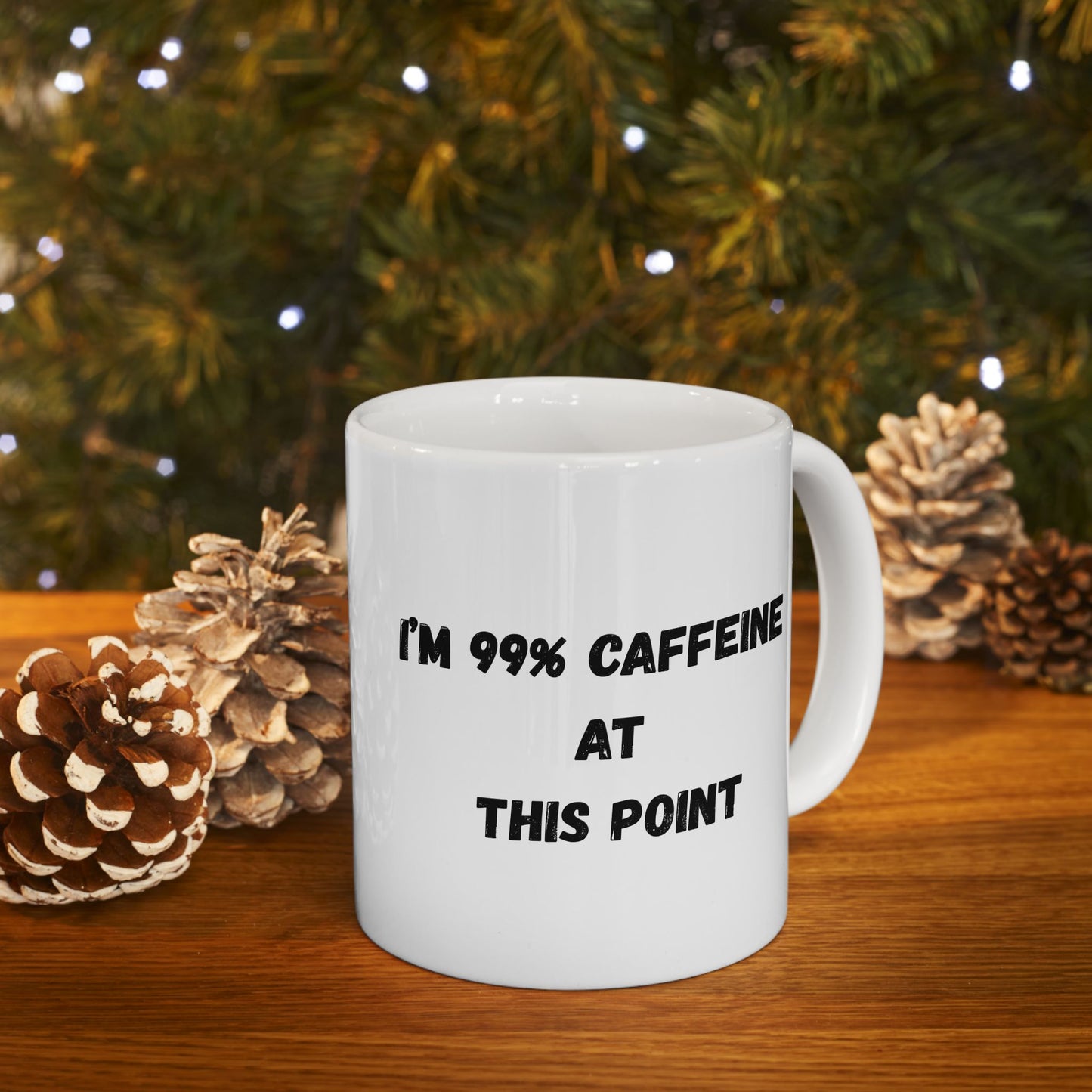 Funny Caffeine Ceramic Mug - 11oz & 15oz