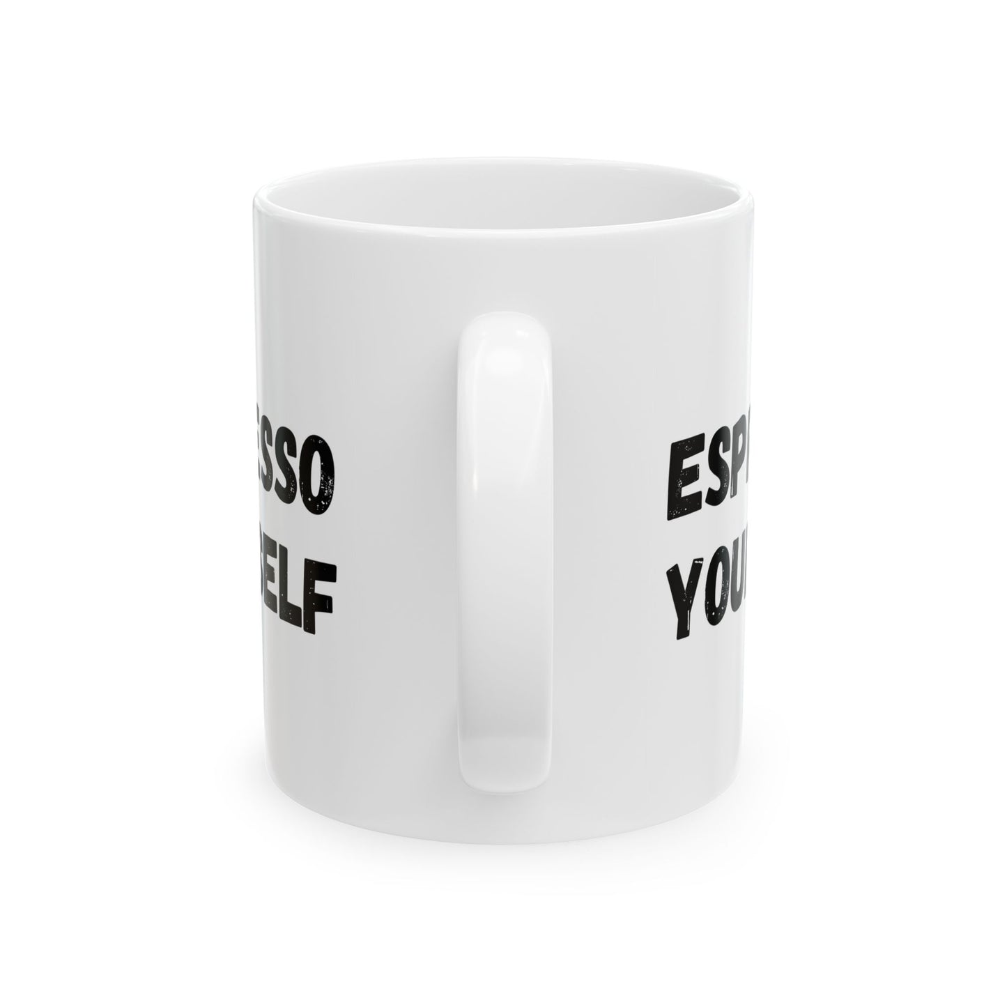 Espresso Yourself Ceramic Mug - Motivational Coffee Cup (11oz & 15oz)