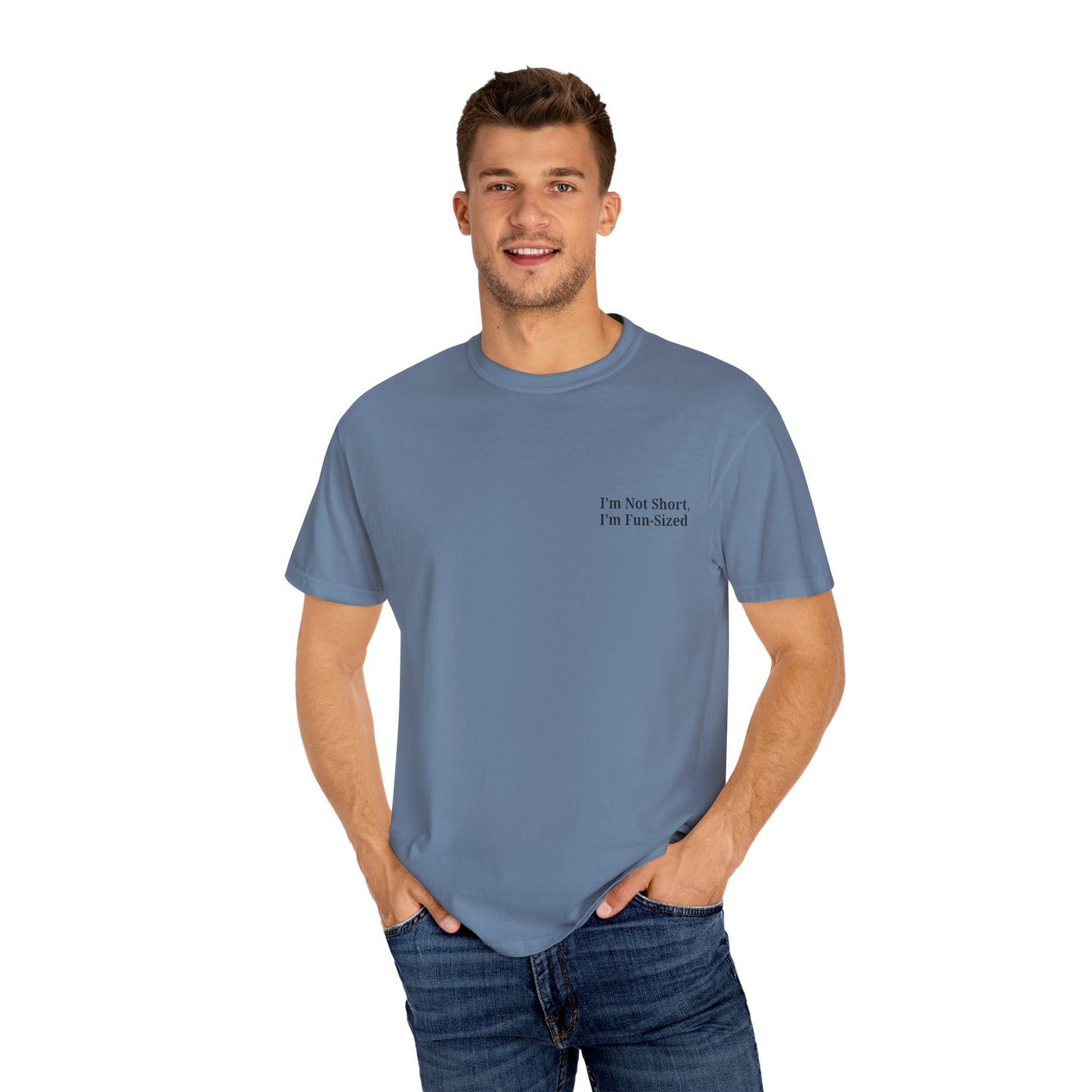 Playful Unisex Garment-Dyed T-shirt: I'm Not Short, I'm Fun Sized, Funny Shirt, Gift for Teens, Casual Wear, Birthday Gift, Humor Tee
