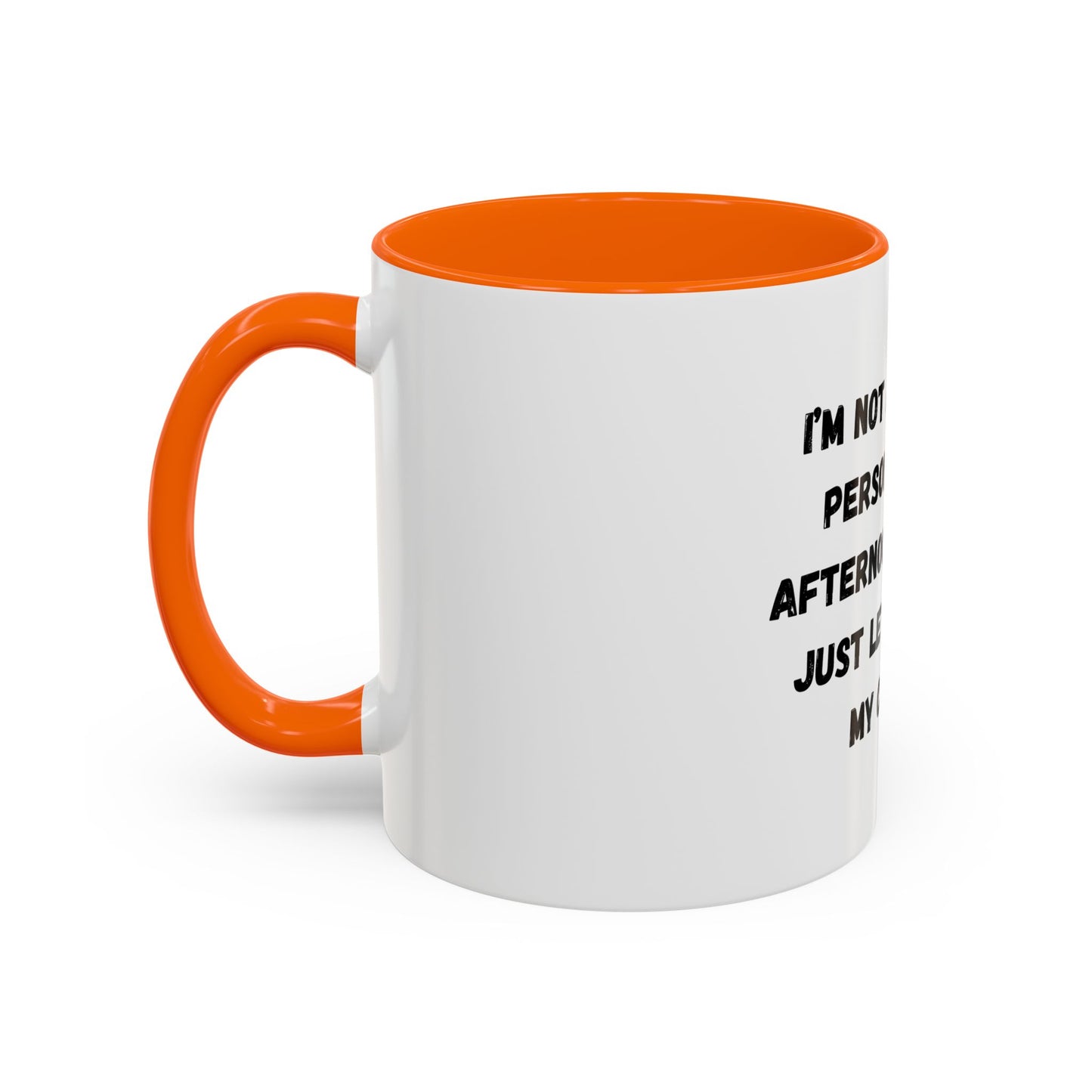Funny Coffee Mug - "I'm Not a Morning Person" - 11oz & 15oz