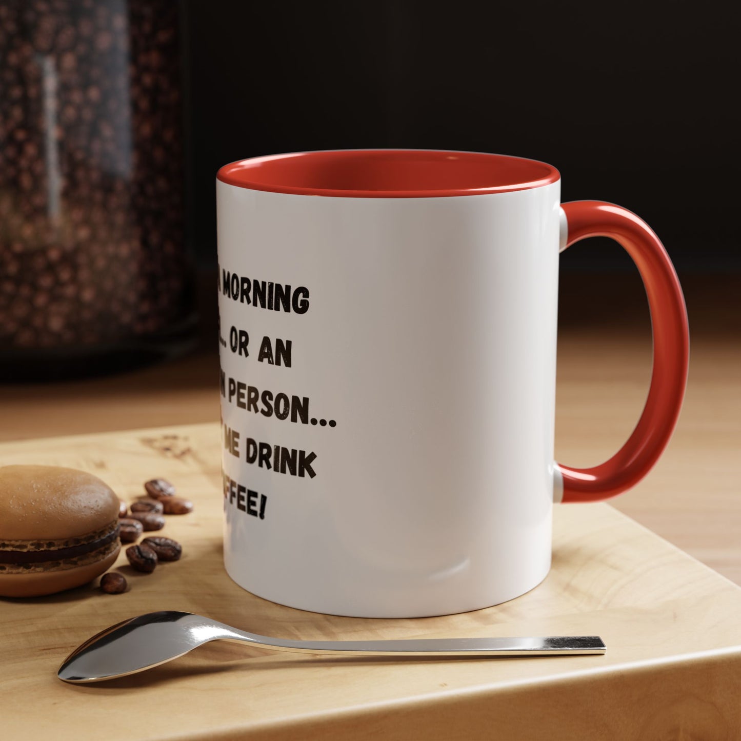 Funny Coffee Mug - "I'm Not a Morning Person" - 11oz & 15oz