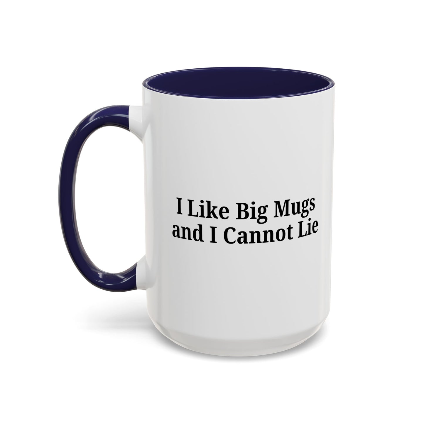 Funny Coffee Mug, I Like Big Mugs and I Cannot Lie, Gift for Coffee Lovers, Humor Mug, Birthday Gift, Office Decor