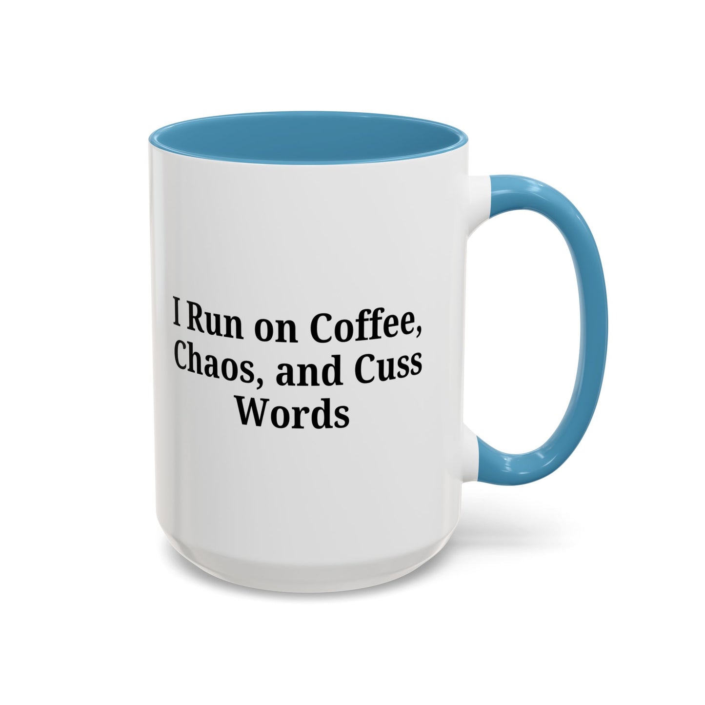 Funny Black Accent Coffee Mug - "I Run on Coffee, Chaos, and Cuss Words" - Ideal Gift for Coffee Lovers
