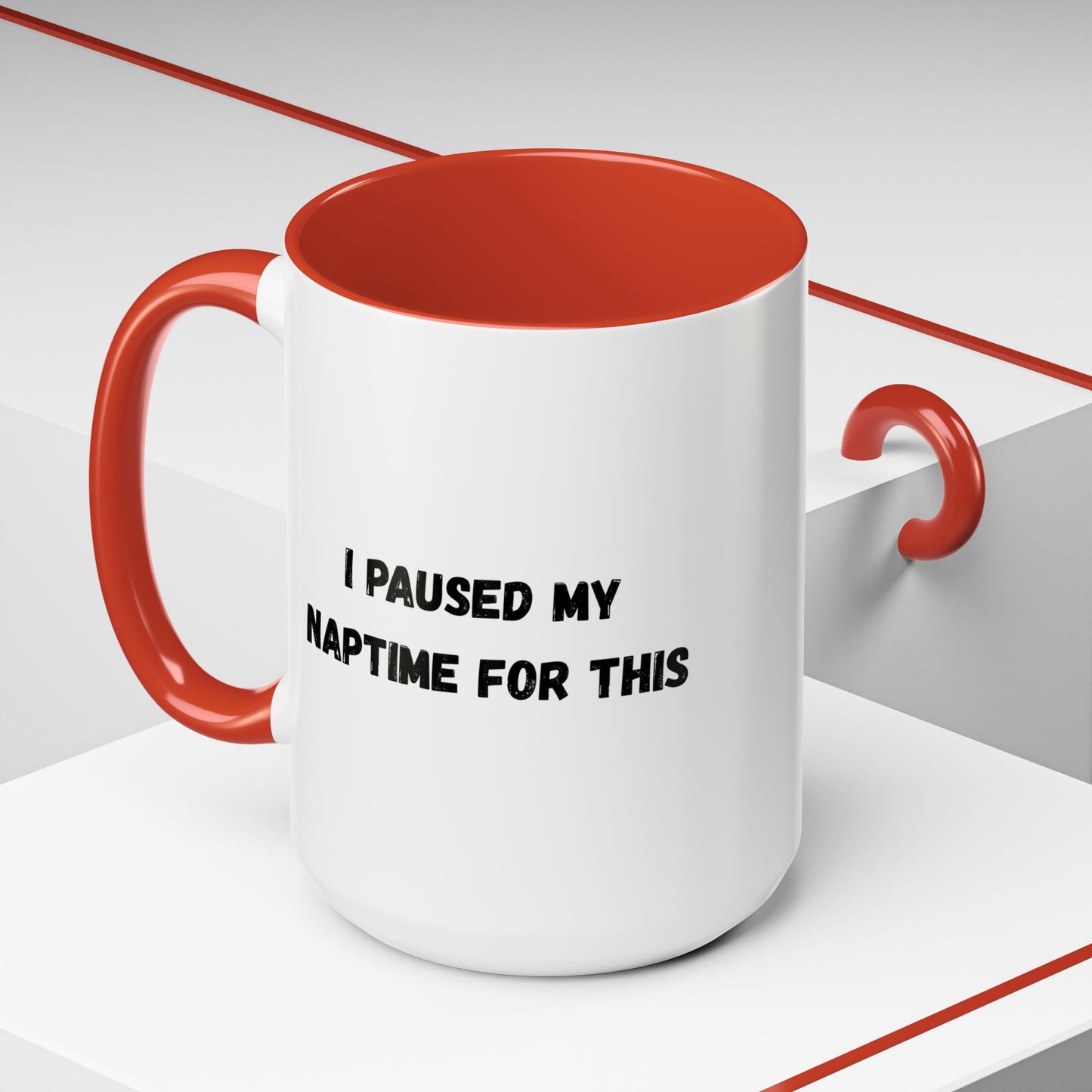 I Paused My Naptime For This Coffee Mug - Fun Black Accent Mug for Parents