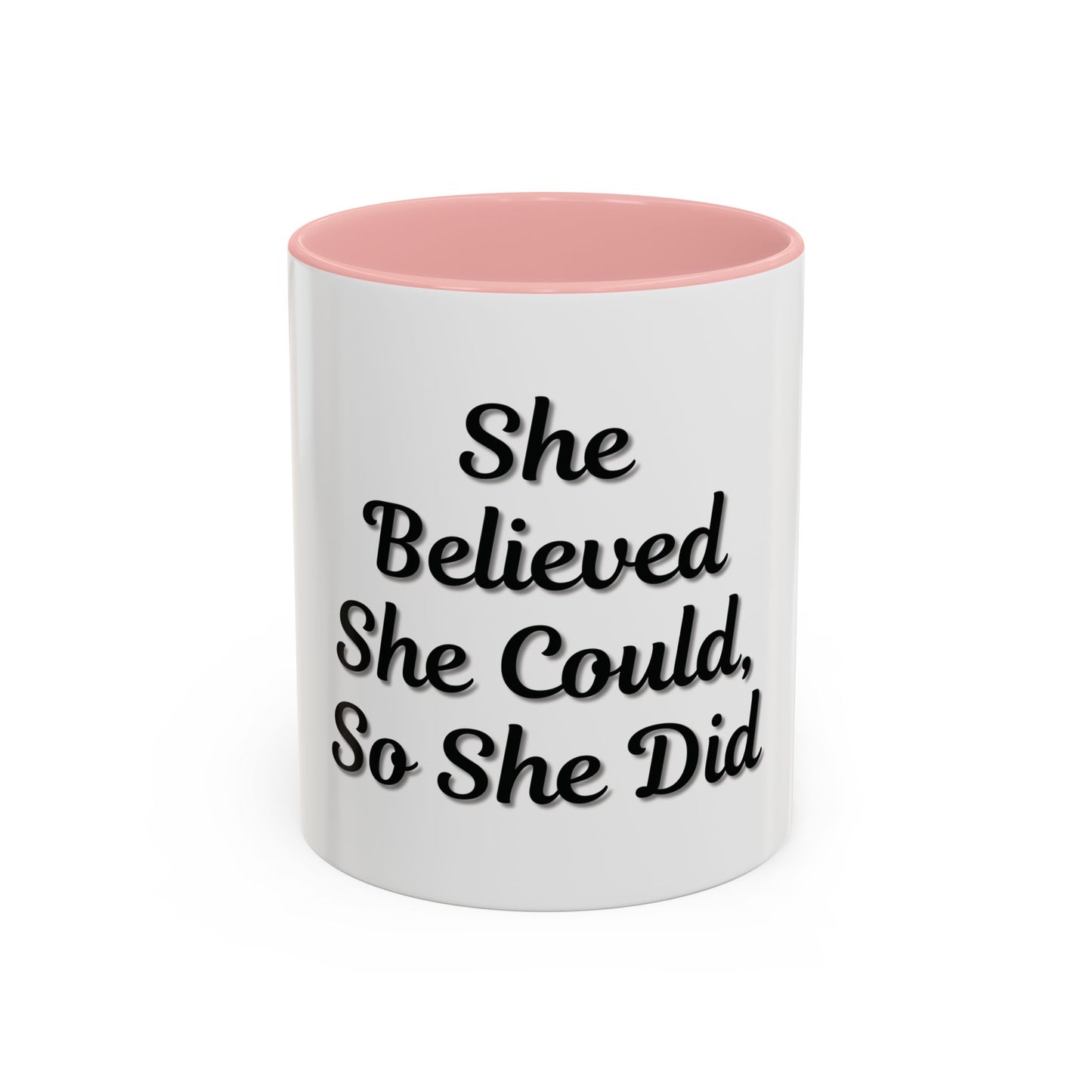 Inspiring Accent Coffee Mug - 'She Believed She Could, So She Did' - 11oz & 15oz