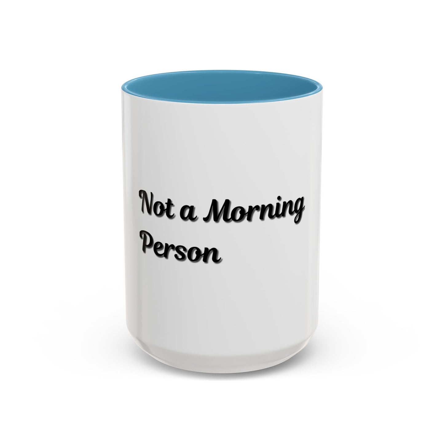 Not a Morning Person Coffee Mug - Funny Accent Mug for Coffee Lovers, 11/15oz