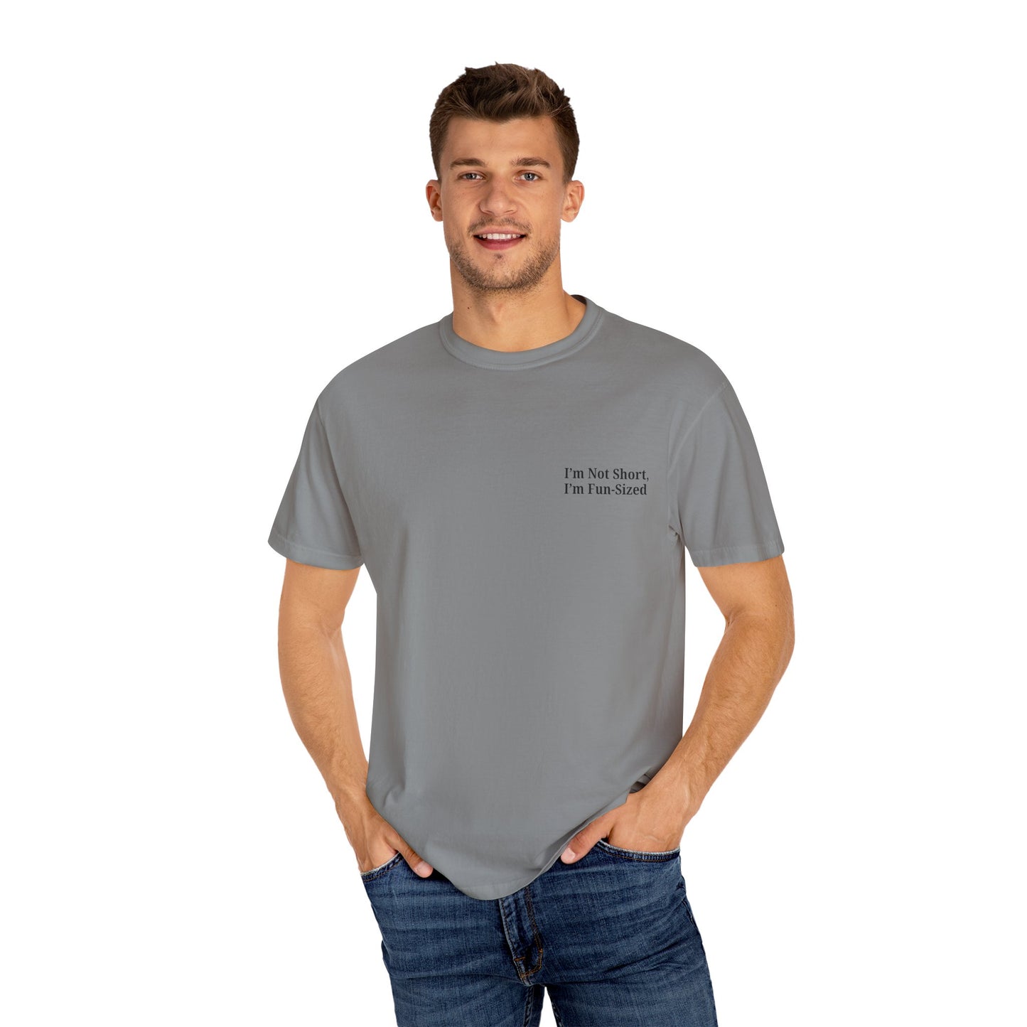 Playful Unisex Garment-Dyed T-shirt: I'm Not Short, I'm Fun Sized, Funny Shirt, Gift for Teens, Casual Wear, Birthday Gift, Humor Tee