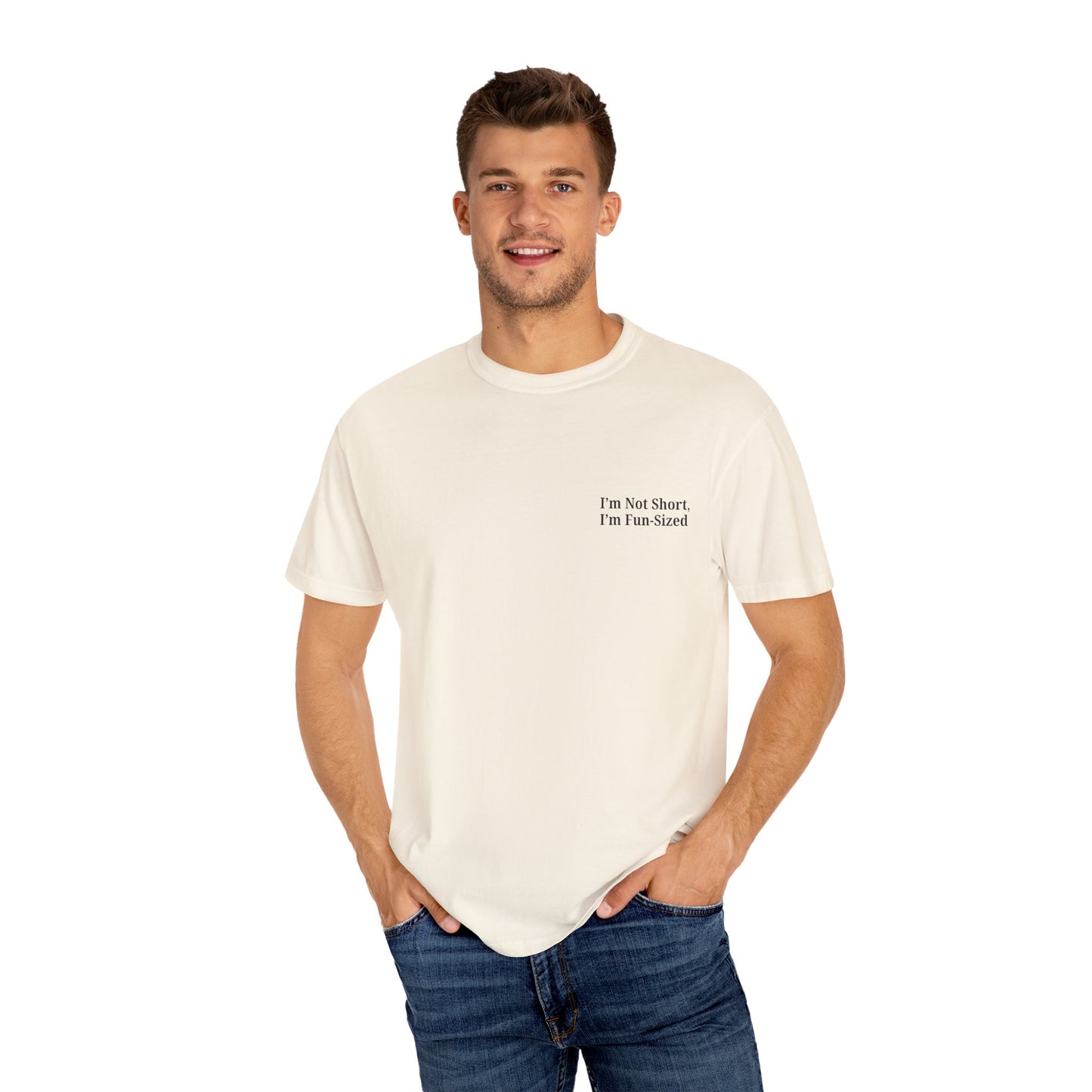 Playful Unisex Garment-Dyed T-shirt: I'm Not Short, I'm Fun Sized, Funny Shirt, Gift for Teens, Casual Wear, Birthday Gift, Humor Tee