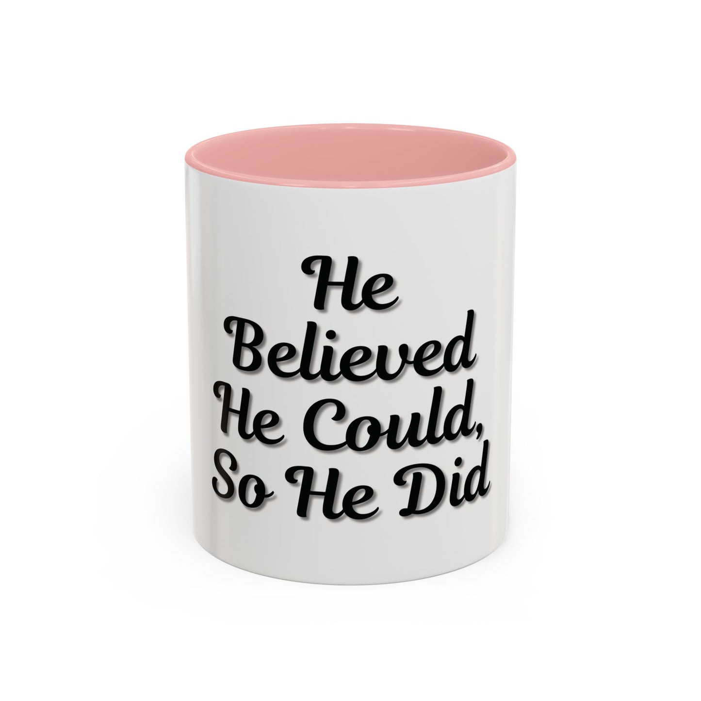 Inspirational Accent Coffee Mug - 'He Believed He Could, So He Did' - Perfect Gift for Motivational Moments