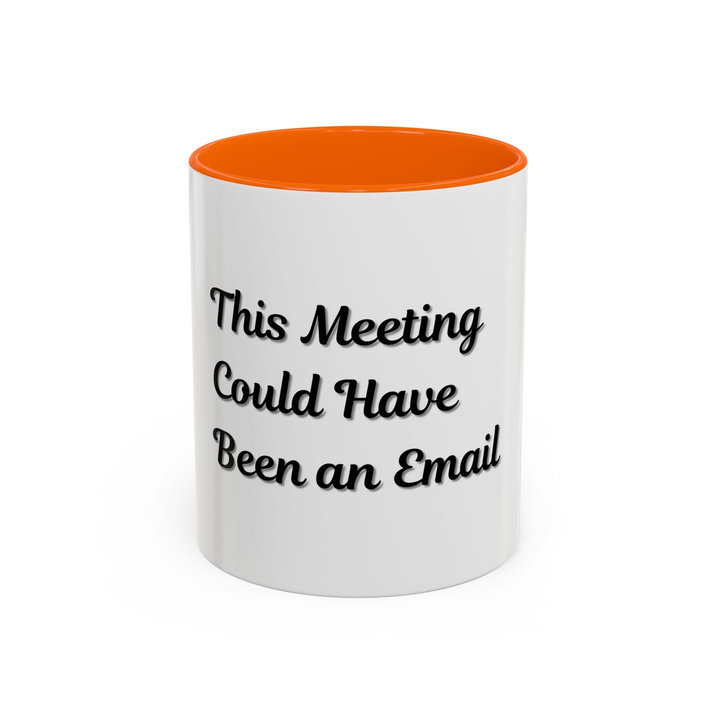 Funny Office Accent Coffee Mug - "This Meeting Could Have Been an Email" - 11 & 15oz