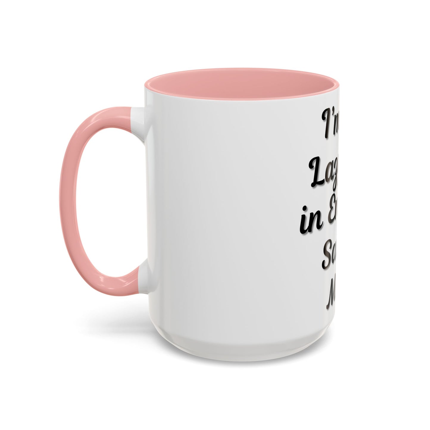 Humorous Coffee Mug - "I'm Not Lazy, I'm in Energy-Saving Mode"