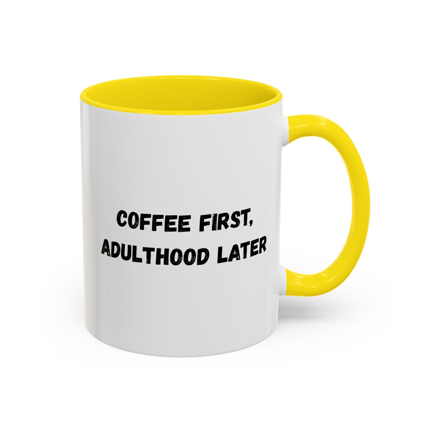 Coffee First, Adulthood Later Mug - Funny Accent Coffee Cup for Adults