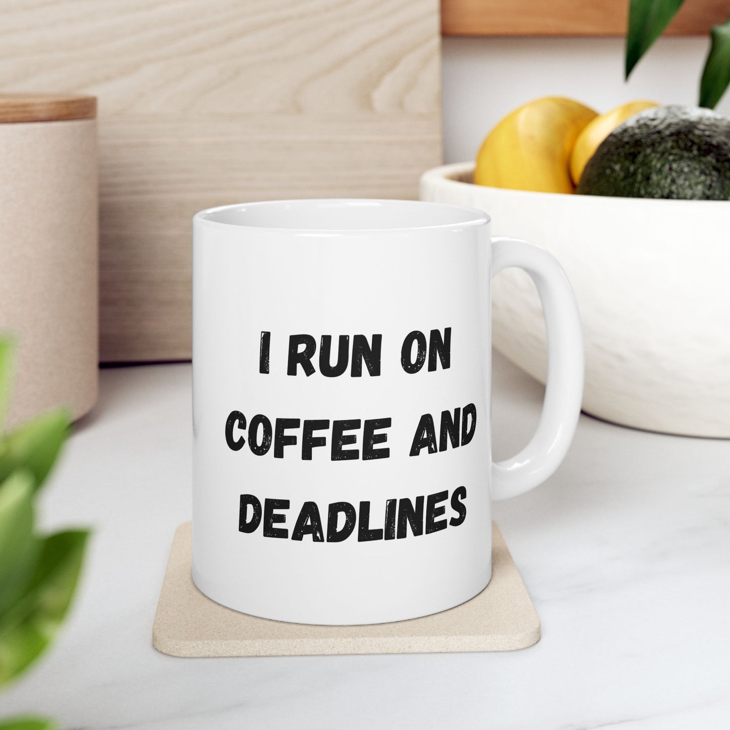 Funny Ceramic Coffee Mug - "I Run on Coffee and Deadlines" - 11oz & 15oz Options