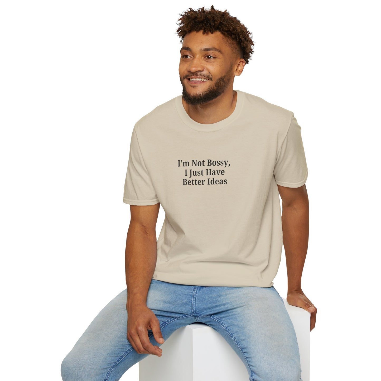 Unisex Softstyle T-Shirt - "I'm Not Bossy, I Just Have Better Ideas" Empowering Tee