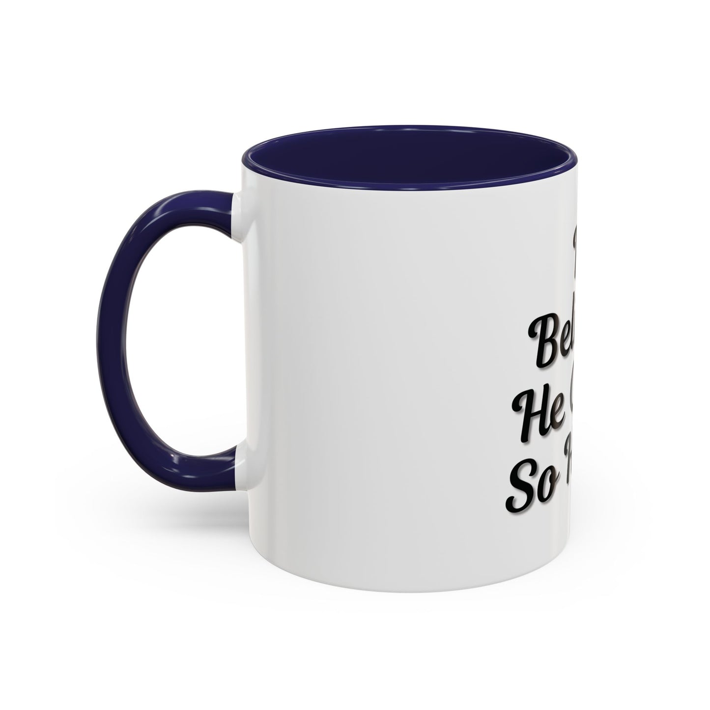 Inspirational Accent Coffee Mug - 'He Believed He Could, So He Did' - Perfect Gift for Motivational Moments