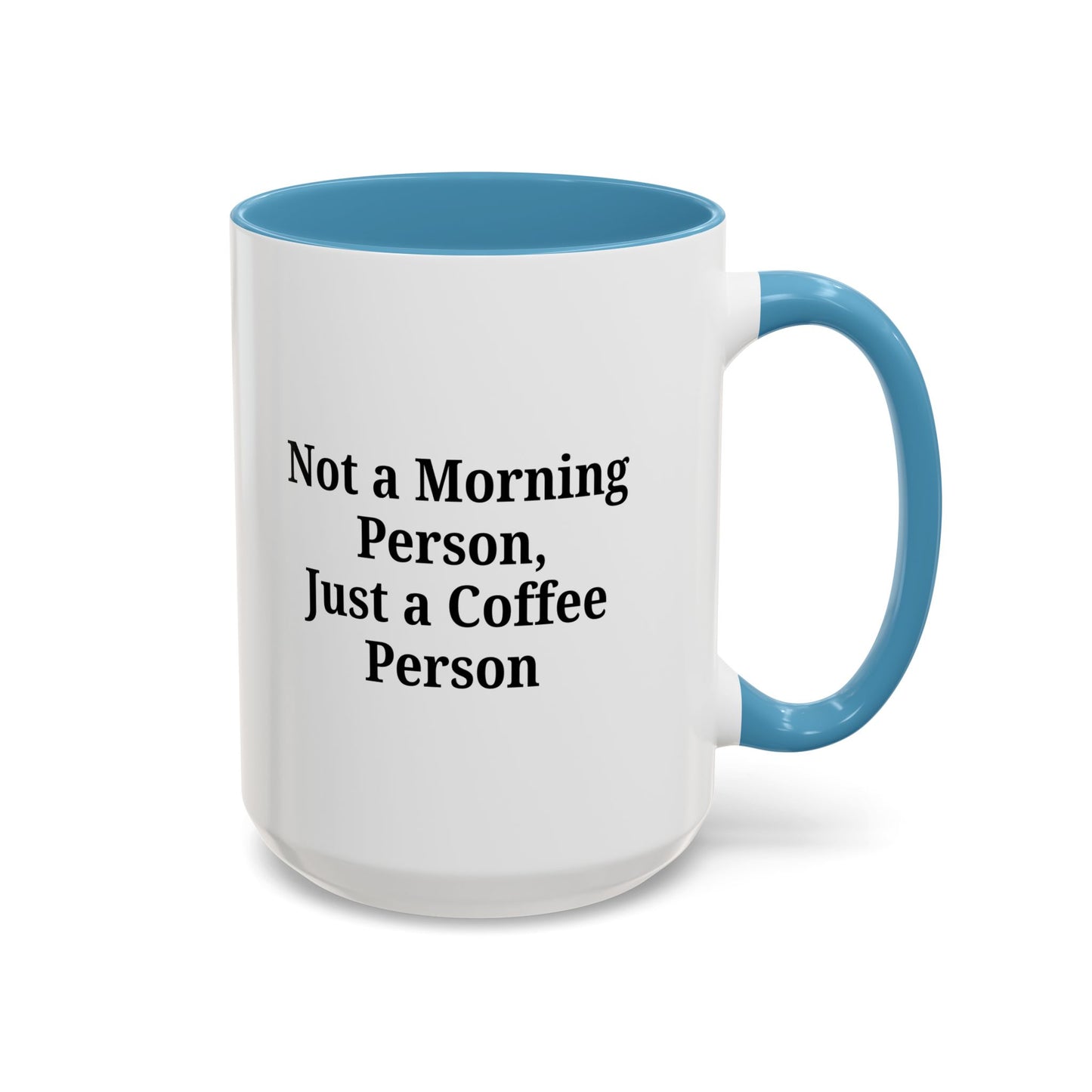 Coffee Lover's Accent Mug, Perfect for Gifting, Home Office Decor, Not a Morning Person, Coffee Enthusiast, Funny Coffee Mug