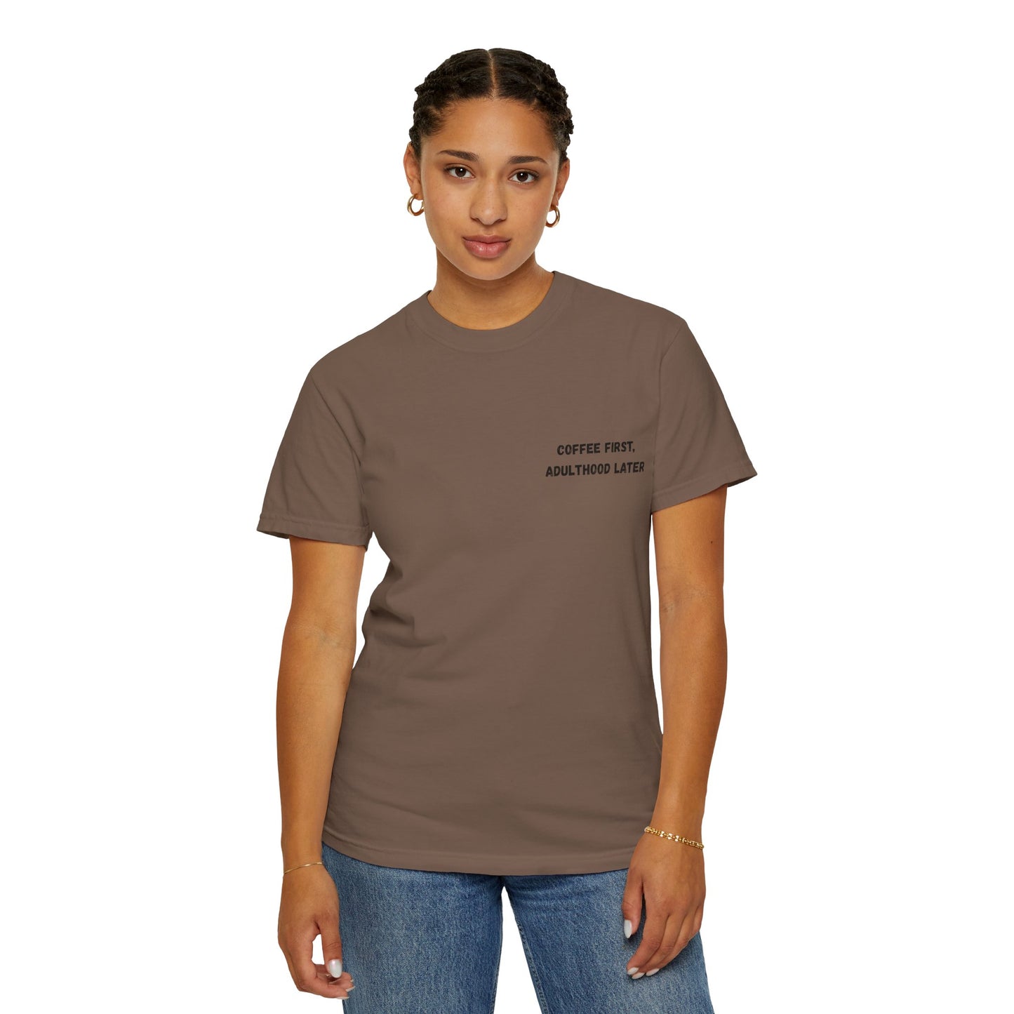 Coffee First Unisex Garment-Dyed T-Shirt - Adulthood Later