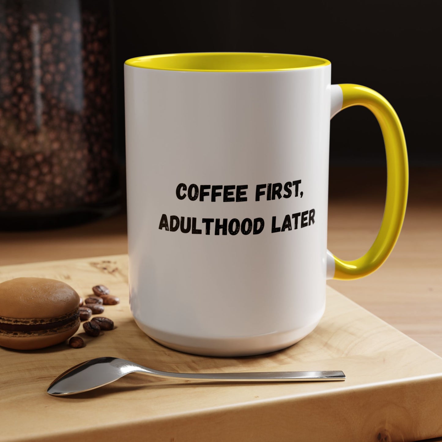 Coffee First, Adulthood Later Mug - Funny Accent Coffee Cup for Adults