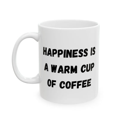 Inspirational Ceramic Coffee Mug - Happiness is a Warm Cup of Coffee - Perfect Gift for Coffee Lovers