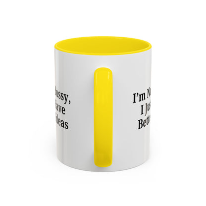 Sassy Accent Coffee Mug - "I'm Not Bossy, I Just Have Better Ideas" - Perfect Gift for Coffee Lovers