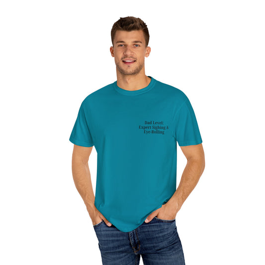 Funny Dad T-Shirt - "Dad Level: Expert Sighing & Eye-Rolling" - Gift for Fathers' Day & Dads - product image
