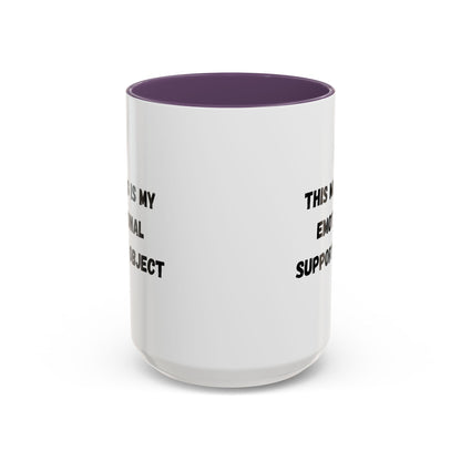 Emotional Support Coffee Mug - 11oz & 15oz