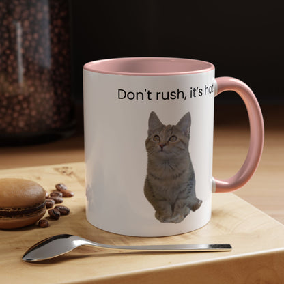 Cute Cat Coffee Mug - "Don't Rush, It's Hot!"