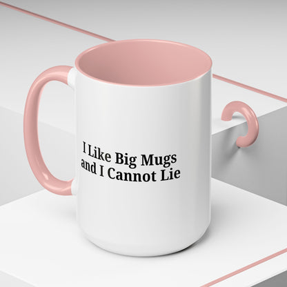Funny Coffee Mug, I Like Big Mugs and I Cannot Lie, Gift for Coffee Lovers, Humor Mug, Birthday Gift, Office Decor