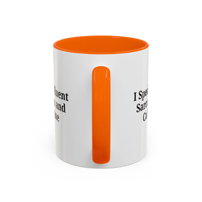 Sarcastic Accent Coffee Mug, Funny Gift for Coffee Lovers, Perfect for Office, Birthdays, Humor Lovers, Black Handle Mug