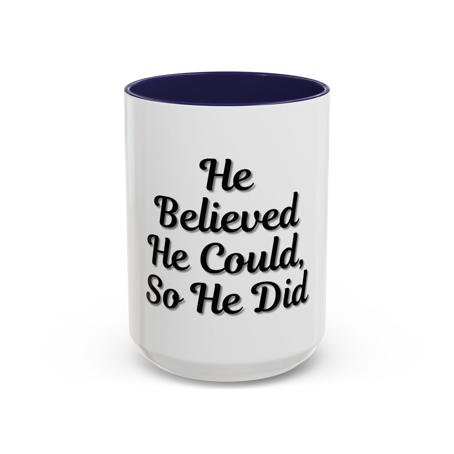 Inspirational Accent Coffee Mug - 'He Believed He Could, So He Did' - Perfect Gift for Motivational Moments