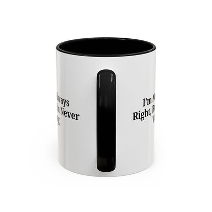 Funny Coffee Mug - Humorous Gift for Coffee Lovers, Gift for Friends, Right Quotes, Motivational Cup, Office Mug