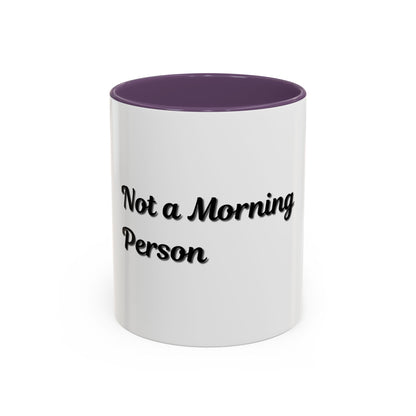 Not a Morning Person Coffee Mug - Funny Accent Mug for Coffee Lovers, 11/15oz