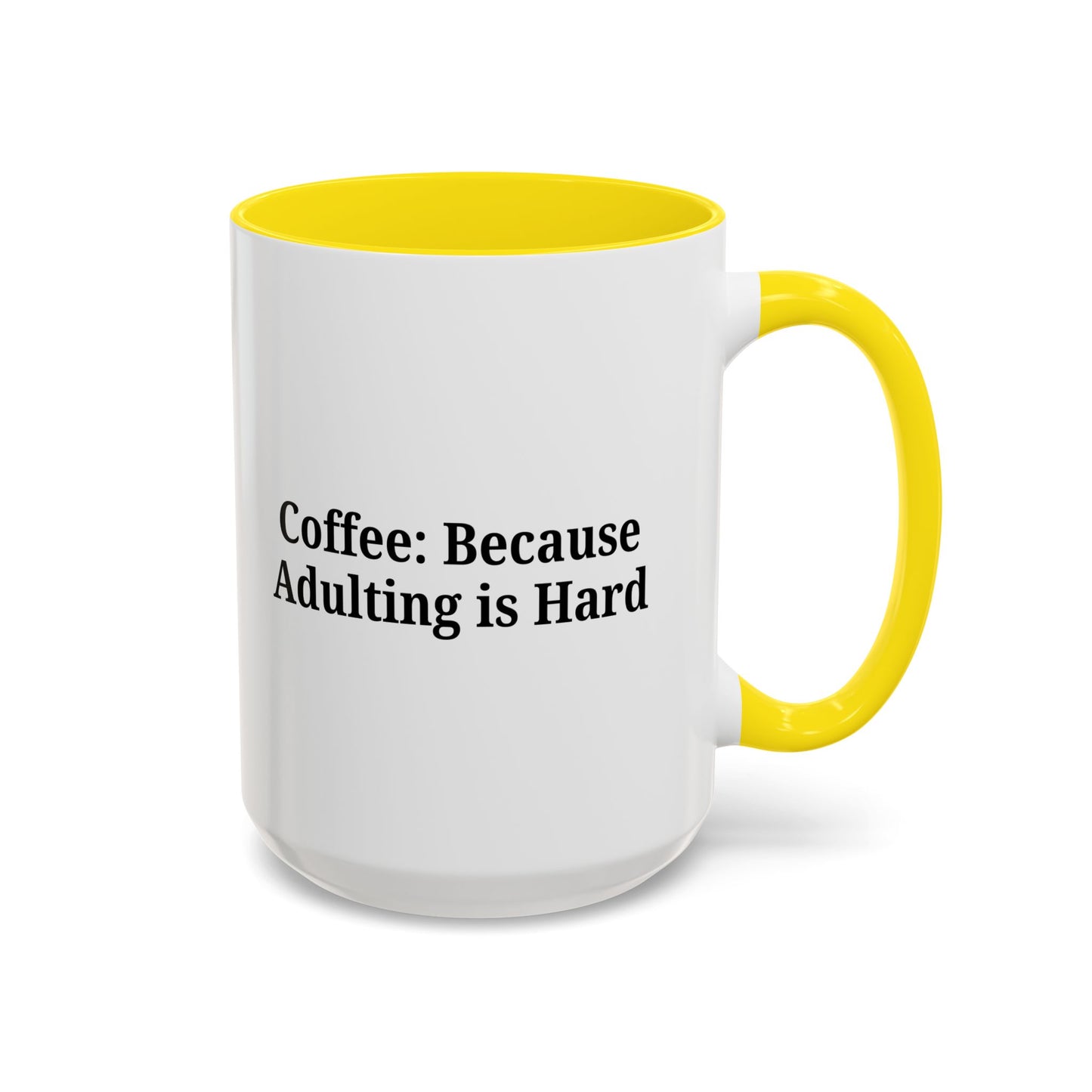 Adulting is Hard Coffee Mug - Fun 11oz & 15oz Accent Mug