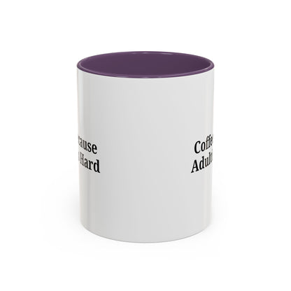 Adulting is Hard Coffee Mug - Fun 11oz & 15oz Accent Mug