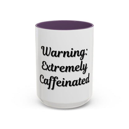 Funny Warning Coffee Mug - Extremely Caffeinated | Perfect Gift for Coffee Lovers