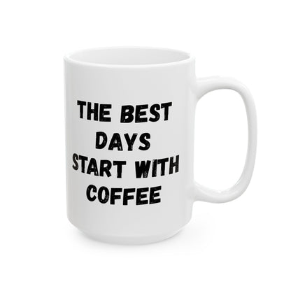 Inspirational Coffee Mug - Start Your Day Right (11oz, 15oz)