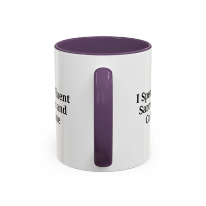 Sarcastic Accent Coffee Mug, Funny Gift for Coffee Lovers, Perfect for Office, Birthdays, Humor Lovers, Black Handle Mug