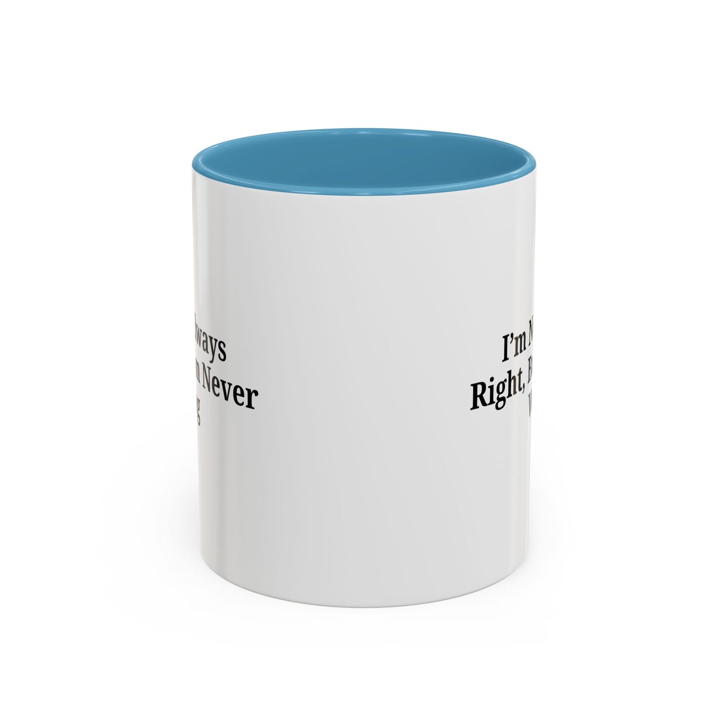 Funny Coffee Mug - Humorous Gift for Coffee Lovers, Gift for Friends, Right Quotes, Motivational Cup, Office Mug