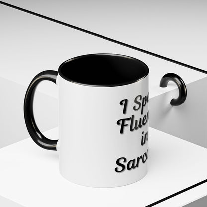 Sarcasm Accent Coffee Mug - I Speak Fluently in Sarcasm - Funny Gift for Coffee Lovers