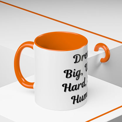 Inspirational Accent Coffee Mug - "Dream Big, Work Hard, Stay Humble" - Motivational 11/15oz