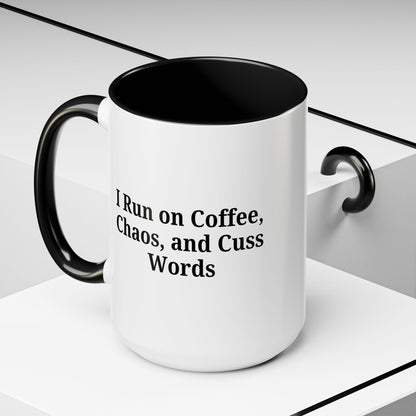 Funny Black Accent Coffee Mug - "I Run on Coffee, Chaos, and Cuss Words" - Ideal Gift for Coffee Lovers
