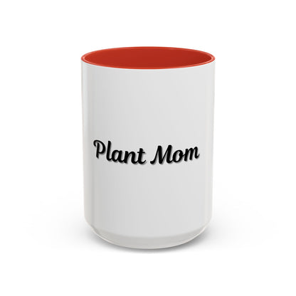 Plant Mom Coffee Mug - 11oz & 15oz Accent Mug for Gardening Enthusiasts