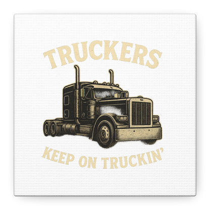 Truckers Canvas Wall Art, Keep on Truckin' Decor, Gift for Drivers, Trucking Artwork, Transportation Gift