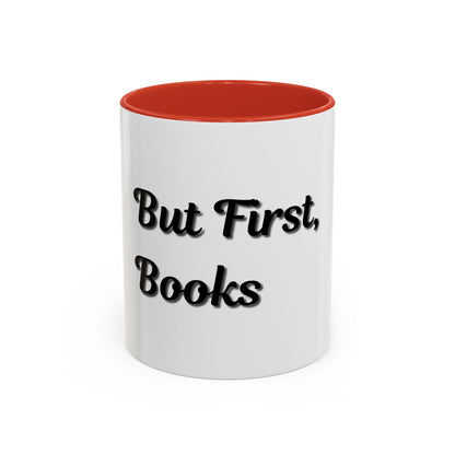 But First, Books Accent Coffee Mug - Perfect Gift for Book Lovers