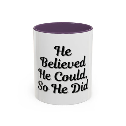 Inspirational Accent Coffee Mug - 'He Believed He Could, So He Did' - Perfect Gift for Motivational Moments