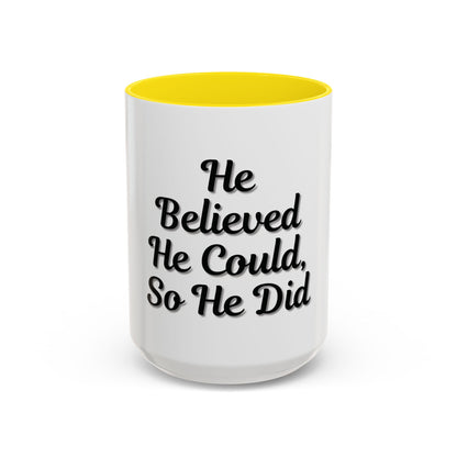 Inspirational Accent Coffee Mug - 'He Believed He Could, So He Did' - Perfect Gift for Motivational Moments