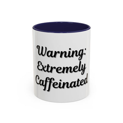 Funny Warning Coffee Mug - Extremely Caffeinated | Perfect Gift for Coffee Lovers